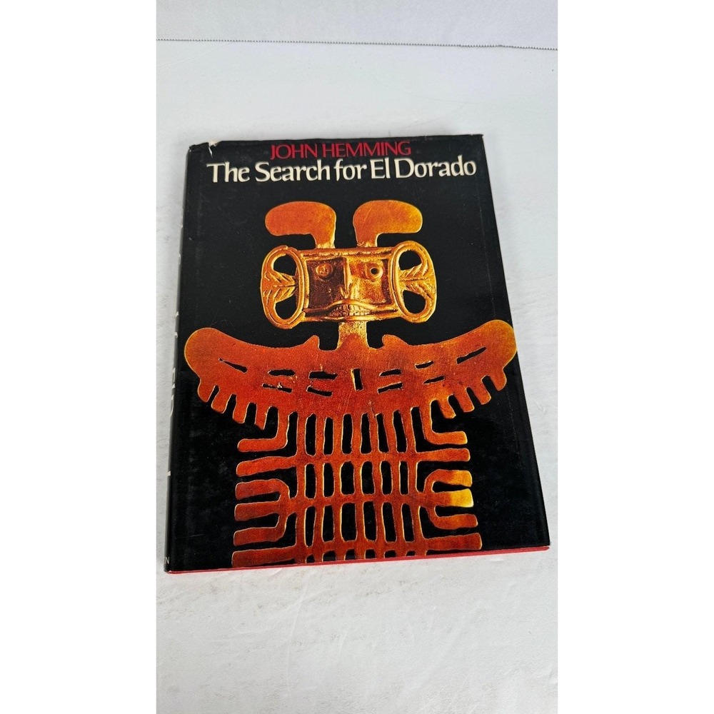The Search for El Dorado John Hemming 1978 First Edition Illustrated E. P